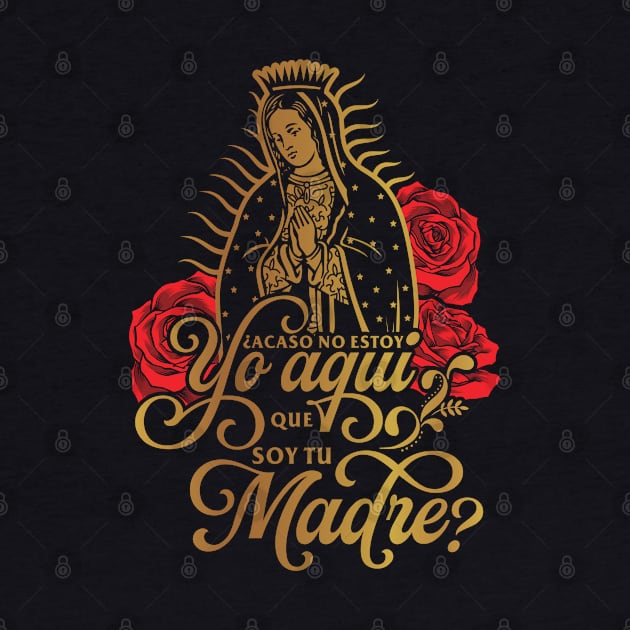 VIRGEN DE GUADALUPE ACASO NO ESTOY YO AQUI by Velvet Love Design 